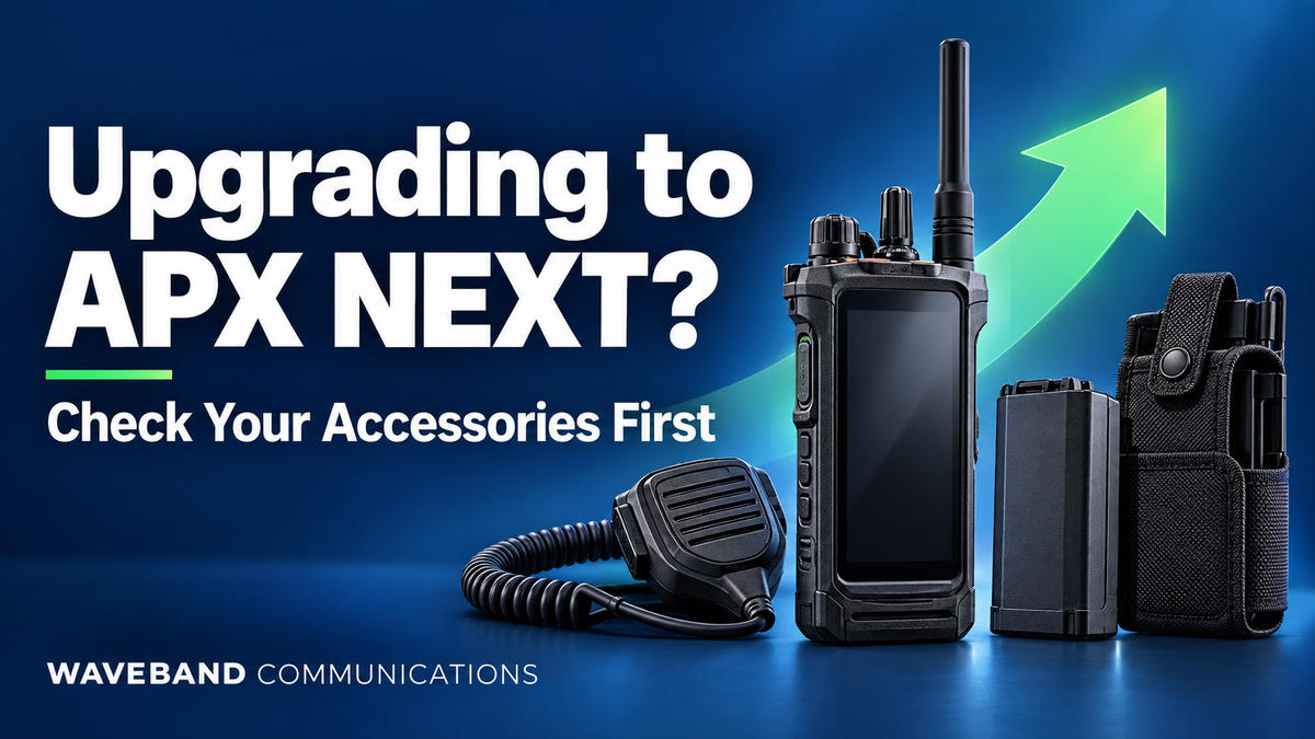 Upgrading from Motorola APX 6000 to APX NEXT? Check Your Accessories Before Buying
