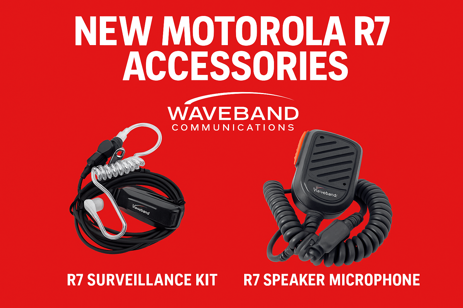 Waveband Communications Now Offers Two-Way Radio Accessories for Motorola R7