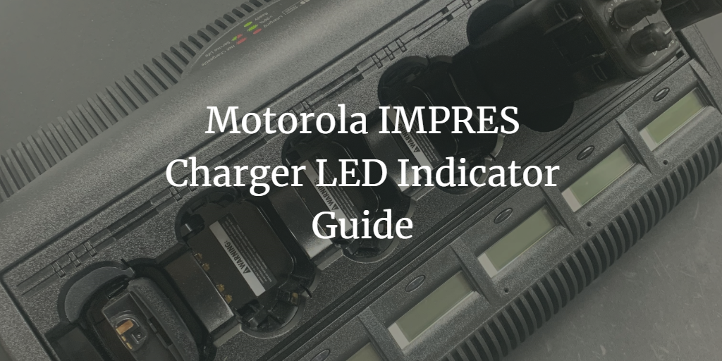 Motorola IMPRES Charger LED Indicator Guide