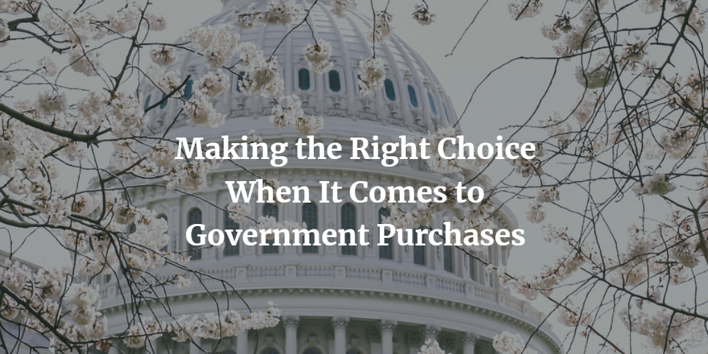 Making the Right Choice When It Comes to Government Purchases