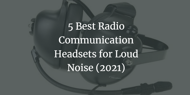 5 mejores auriculares de comunicación por radio para ruido fuerte (202 –  Waveband Communications