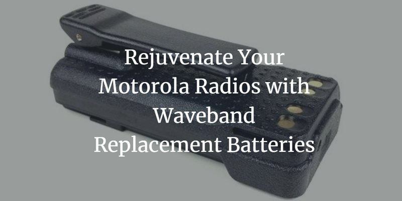 Rejuvenate Your Motorola Radios with Waveband Replacement Batteries