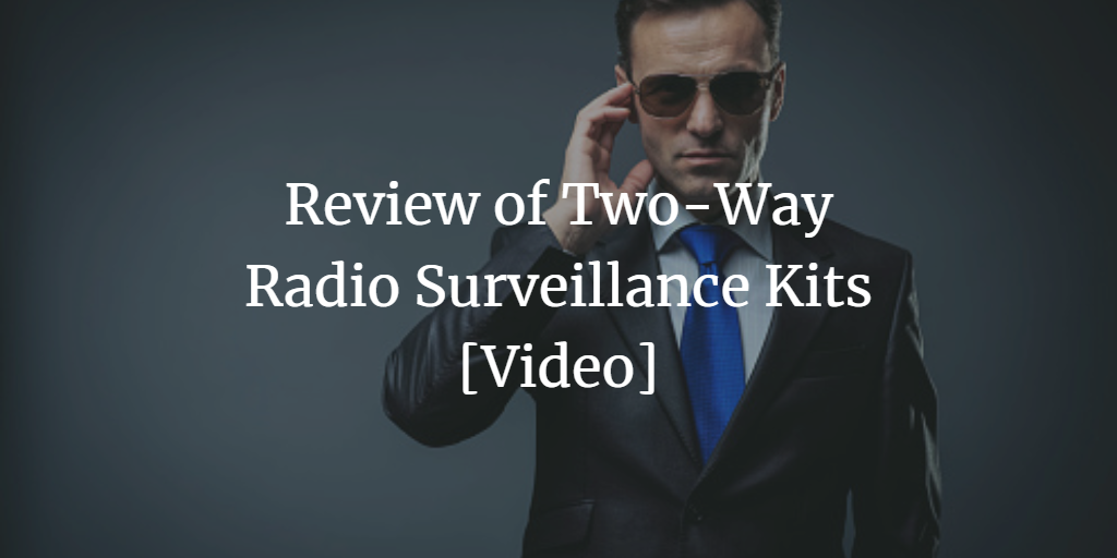Review of Two-Way Radio Surveillance Kits [Video]