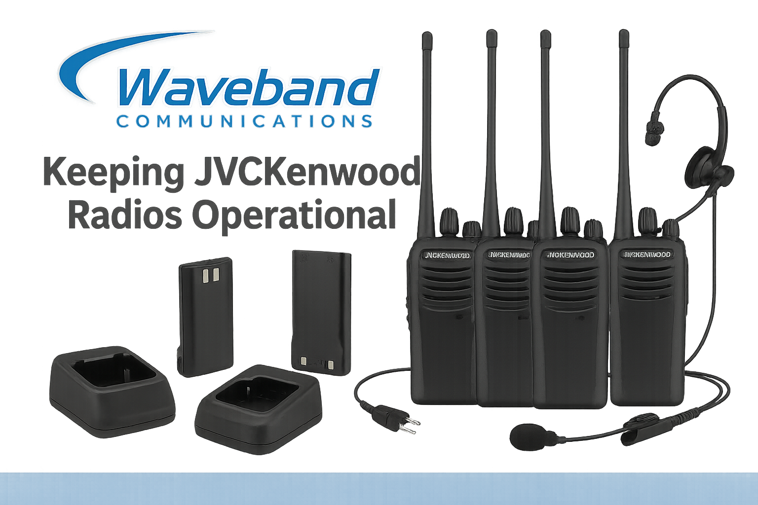 Keeping JVCKenwood Radios Operational: How Waveband Communications Delivers High-Quality Accessories for Discontinued Models